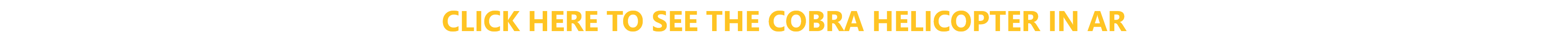 CLICK HERE TO SEE THE COBRA HELICOPTER IN AR